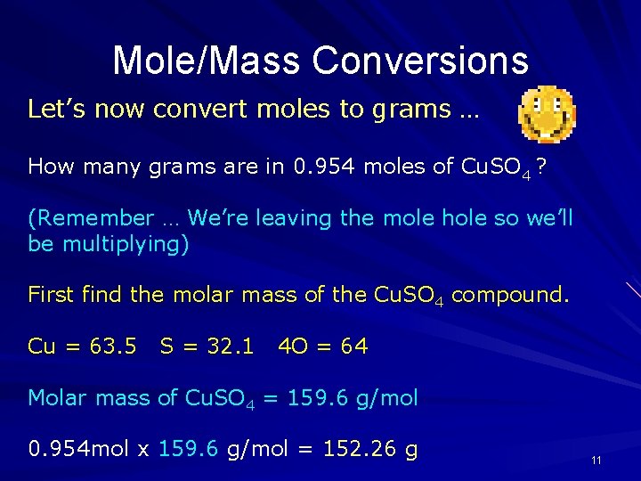 Mole/Mass Conversions Let’s now convert moles to grams … How many grams are in