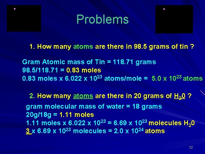 Problems 1. How many atoms are there in 98. 5 grams of tin ?