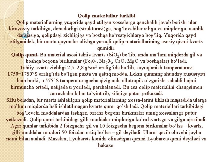 Qolip materiallar tarkibi Qolip materiallarning yuqorida qayd etilgan xossalarga qanchalik javob berishi ular kimyoviy