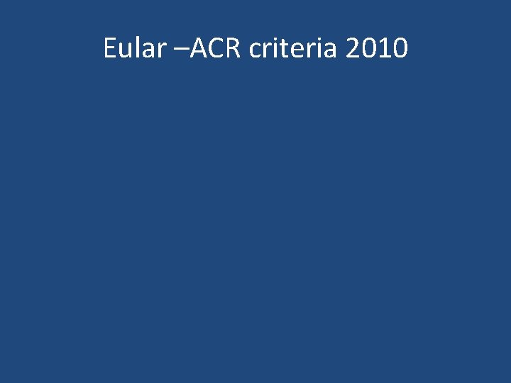 Eular –ACR criteria 2010 