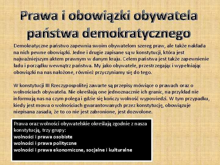 Prawa i obowiązki obywatela państwa demokratycznego Demokratyczne państwo zapewnia swoim obywatelom szereg praw, ale Prawa i obowiązki obywatela państwa demokratycznego Demokratyczne państwo zapewnia swoim obywatelom szereg praw, ale
