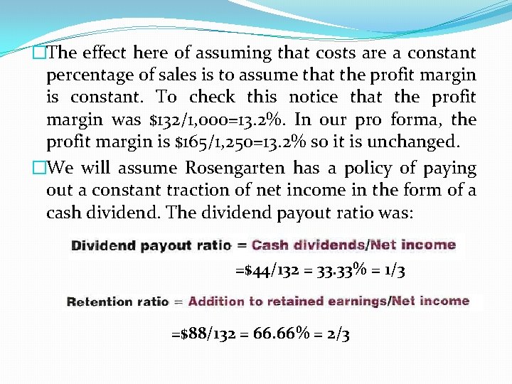 �The effect here of assuming that costs are a constant percentage of sales is