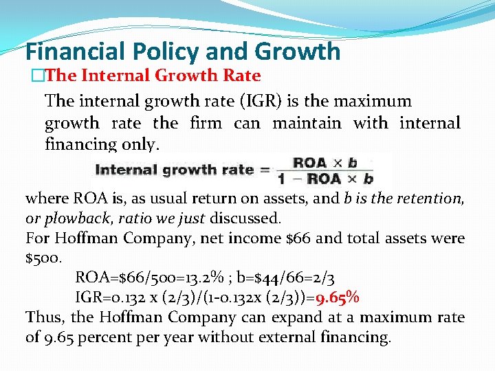 Financial Policy and Growth �The Internal Growth Rate The internal growth rate (IGR) is