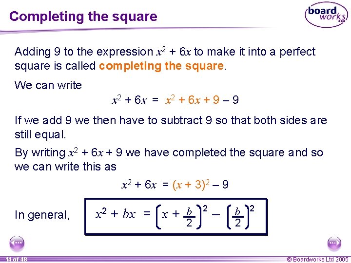 Completing the square Adding 9 to the expression x 2 + 6 x to