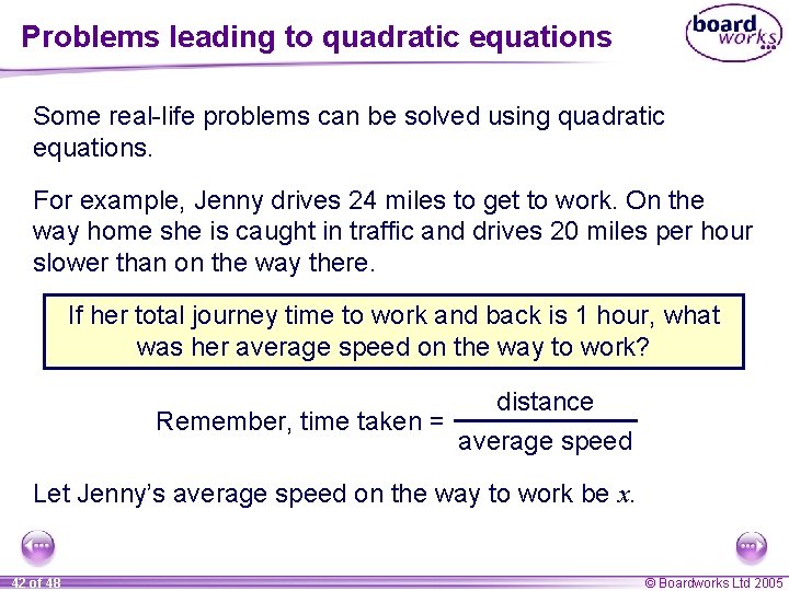 Problems leading to quadratic equations Some real-life problems can be solved using quadratic equations.