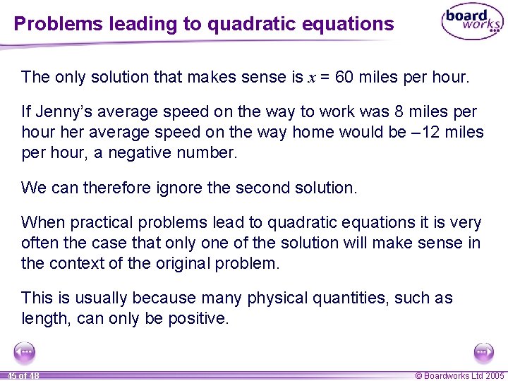 Problems leading to quadratic equations The only solution that makes sense is x =