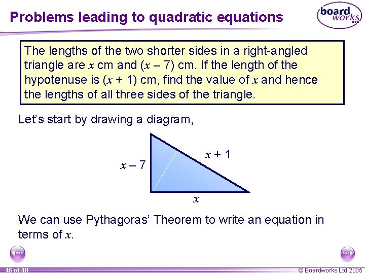 Problems leading to quadratic equations The lengths of the two shorter sides in a