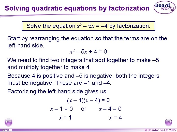 Solving quadratic equations by factorization Solve the equation x 2 – 5 x =