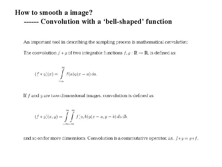How to smooth a image? ------ Convolution with a ‘bell-shaped’ function How to smooth a image? ------ Convolution with a ‘bell-shaped’ function