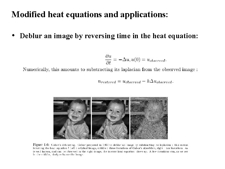 Modified heat equations and applications: • Deblur an image by reversing time in the Modified heat equations and applications: • Deblur an image by reversing time in the