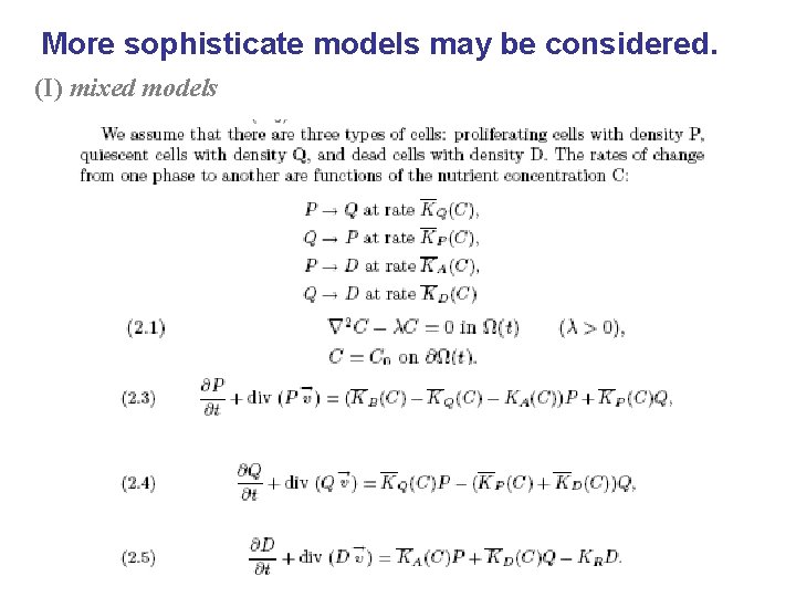 More sophisticate models may be considered. (I) mixed models More sophisticate models may be considered. (I) mixed models