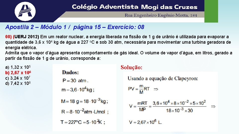Apostila 2 – Módulo 1 / página 15 – Exercício: 08 08) (UERJ 2012)
