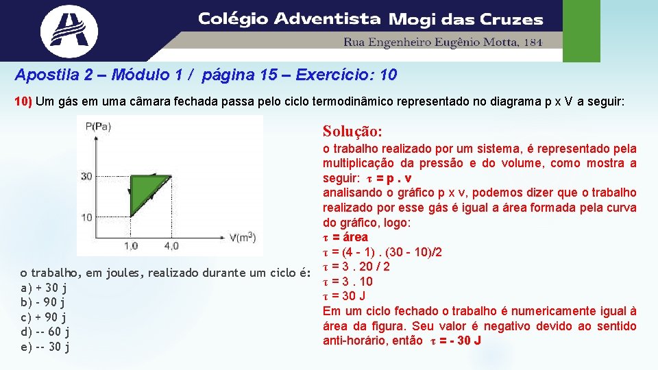 Apostila 2 – Módulo 1 / página 15 – Exercício: 10 10) Um gás