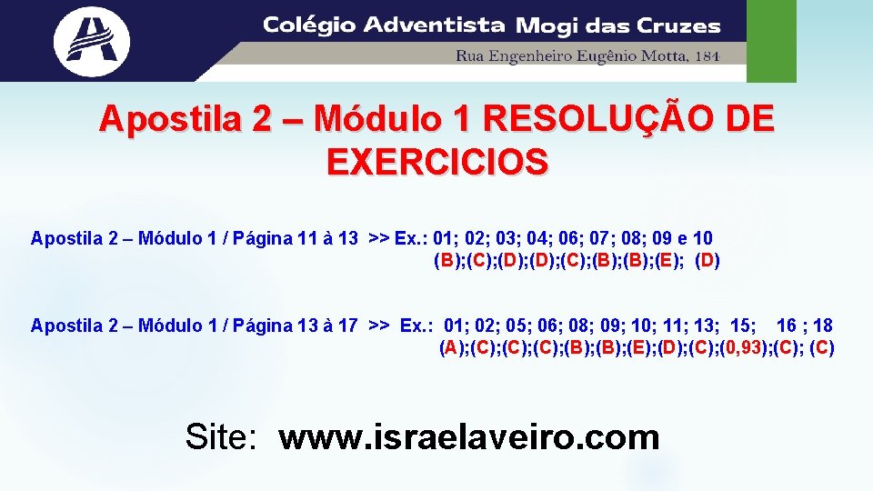 Apostila 2 – Módulo 1 RESOLUÇÃO DE EXERCICIOS Apostila 2 – Módulo 1 /