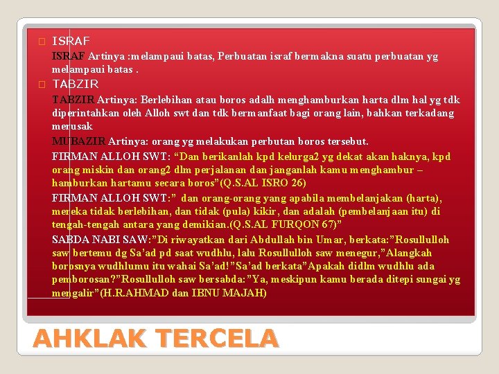 ISRAF Artinya : melampaui batas, Perbuatan israf bermakna suatu perbuatan yg melampaui batas. �