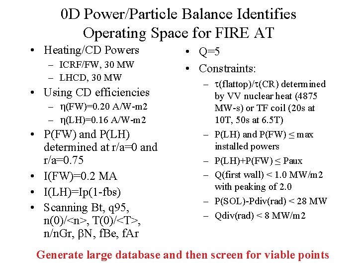 0 D Power/Particle Balance Identifies Operating Space for FIRE AT • Heating/CD Powers –