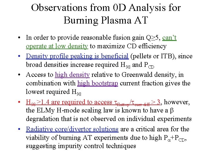 Observations from 0 D Analysis for Burning Plasma AT • In order to provide