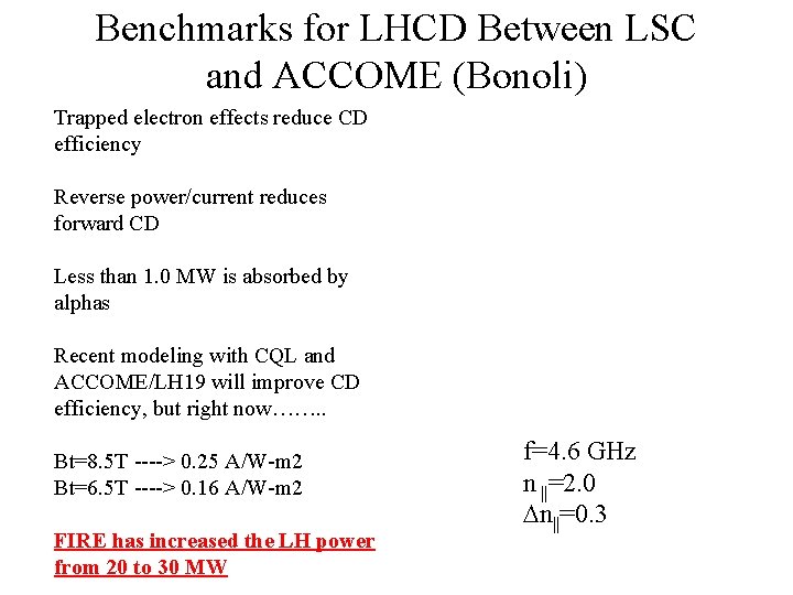 Benchmarks for LHCD Between LSC and ACCOME (Bonoli) Trapped electron effects reduce CD efficiency