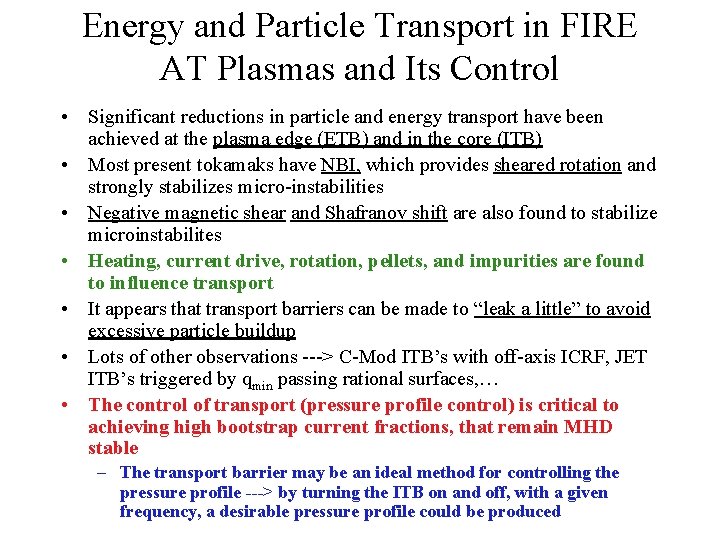 Energy and Particle Transport in FIRE AT Plasmas and Its Control • Significant reductions