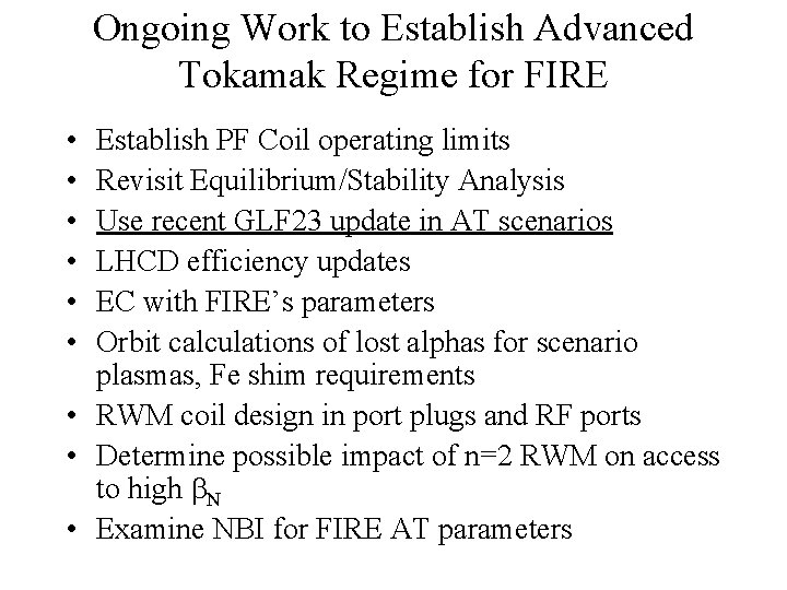 Ongoing Work to Establish Advanced Tokamak Regime for FIRE • • • Establish PF