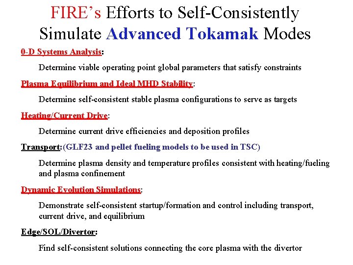 FIRE’s Efforts to Self-Consistently Simulate Advanced Tokamak Modes 0 -D Systems Analysis: Determine viable