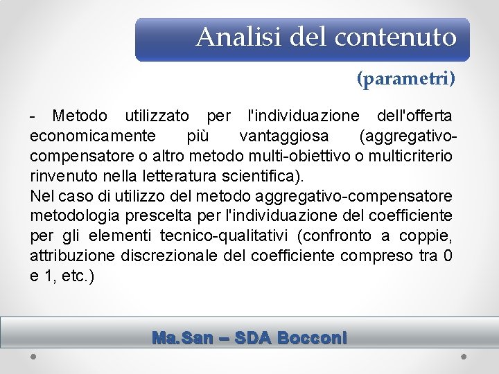 Analisi del contenuto (parametri) - Metodo utilizzato per l'individuazione dell'offerta economicamente più vantaggiosa (aggregativocompensatore