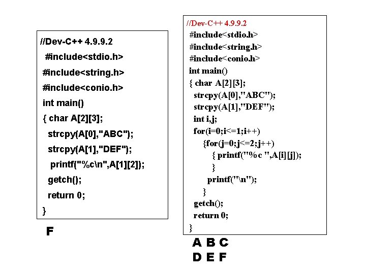 //Dev-C++ 4. 9. 9. 2 #include<stdio. h> #include<string. h> #include<conio. h> int main() {