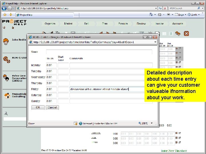 Detailed description about each time entry can give your customer valueable ifnormation about your Detailed description about each time entry can give your customer valueable ifnormation about your