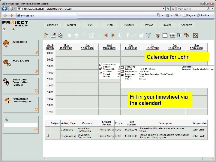 Calendar for John Fill in your timesheet via the calendar! Professional Services Automation Calendar for John Fill in your timesheet via the calendar! Professional Services Automation