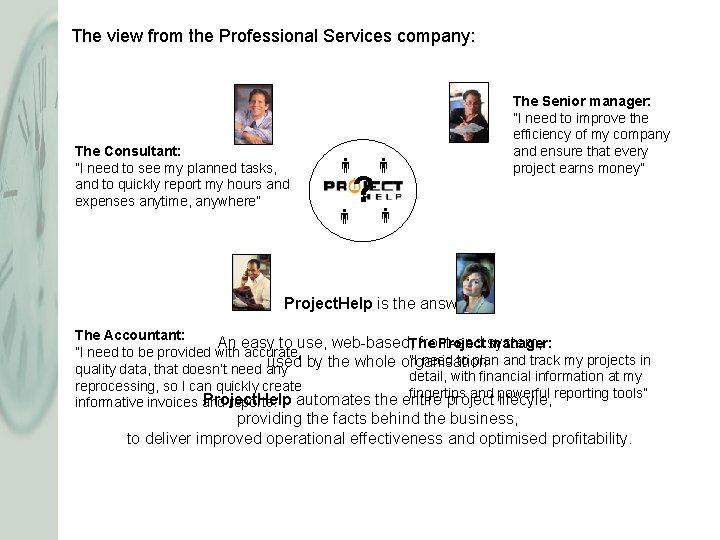 The view from the Professional Services company: The Consultant: ”I need to see my The view from the Professional Services company: The Consultant: ”I need to see my