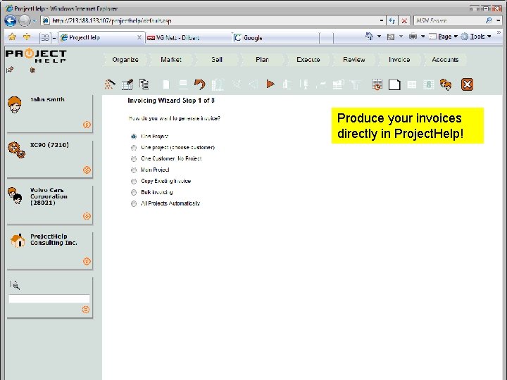 Produce your invoices directly in Project. Help! Professional Services Automation Produce your invoices directly in Project. Help! Professional Services Automation