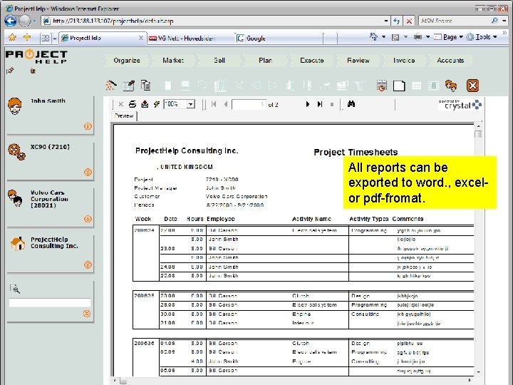 All reports can be exported to word. , excelor pdf-fromat. Professional Services Automation All reports can be exported to word. , excelor pdf-fromat. Professional Services Automation