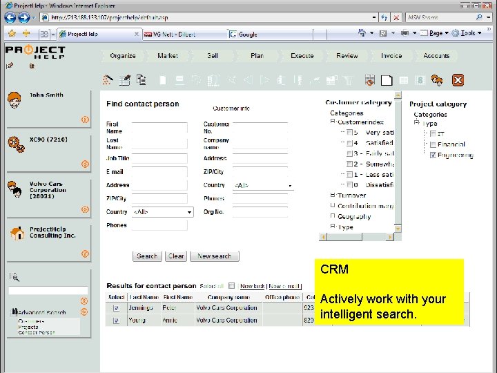 CRM Actively work with your intelligent search. Professional Services Automation CRM Actively work with your intelligent search. Professional Services Automation