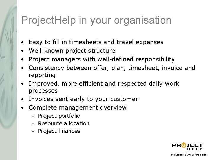 Project. Help in your organisation • • Easy to fill in timesheets and travel Project. Help in your organisation • • Easy to fill in timesheets and travel