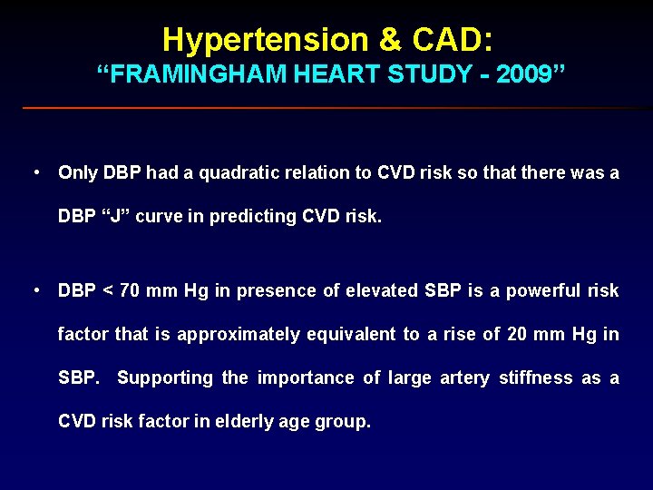 Hypertension & CAD: “FRAMINGHAM HEART STUDY - 2009” • Only DBP had a quadratic