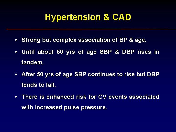 Hypertension & CAD • Strong but complex association of BP & age. • Until