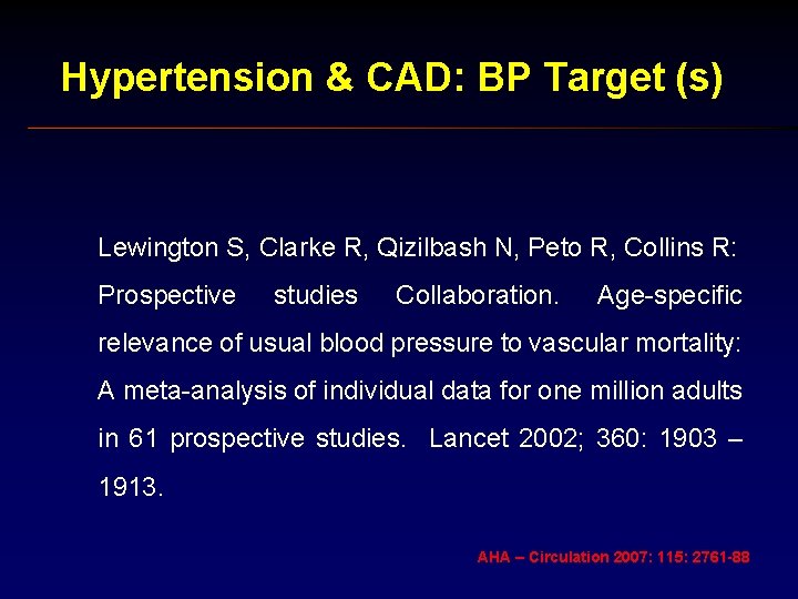 Hypertension & CAD: BP Target (s) Lewington S, Clarke R, Qizilbash N, Peto R,