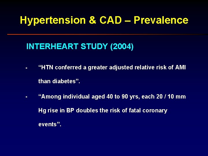 Hypertension & CAD – Prevalence INTERHEART STUDY (2004) - “HTN conferred a greater adjusted