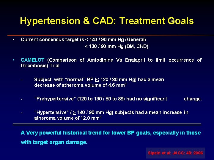 Hypertension & CAD: Treatment Goals • Current consensus target is < 140 / 90