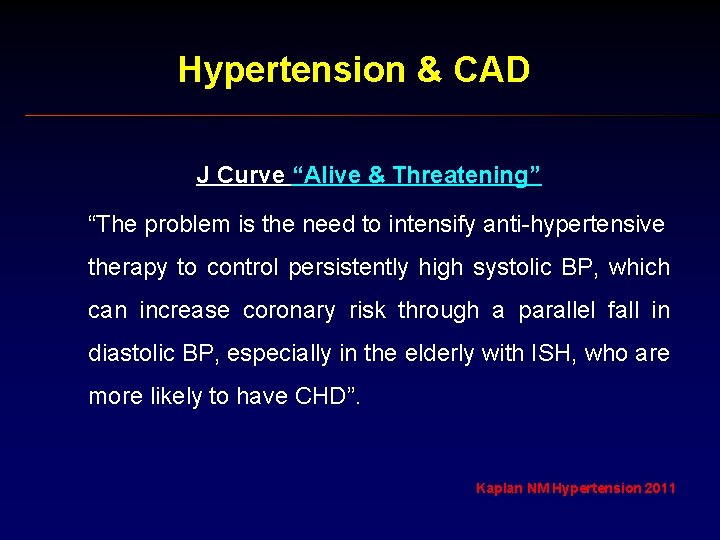 Hypertension & CAD J Curve “Alive & Threatening” “The problem is the need to