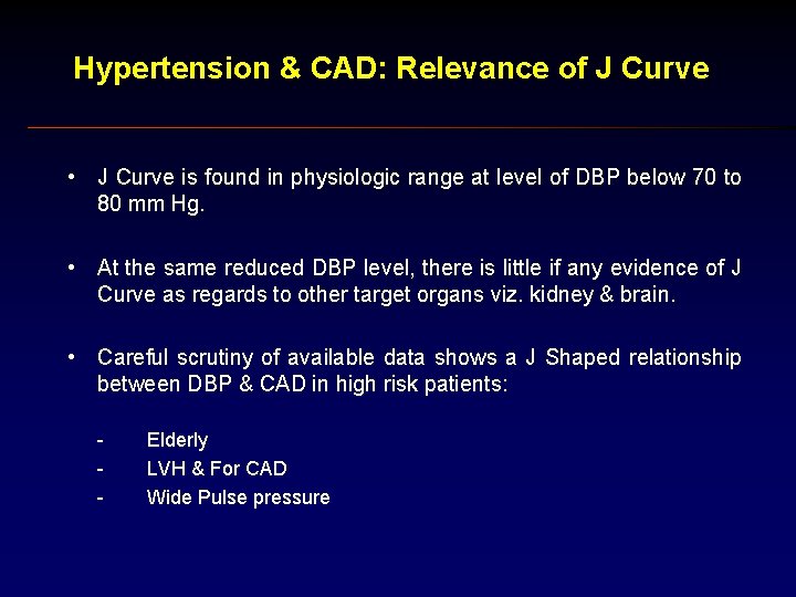 Hypertension & CAD: Relevance of J Curve • J Curve is found in physiologic