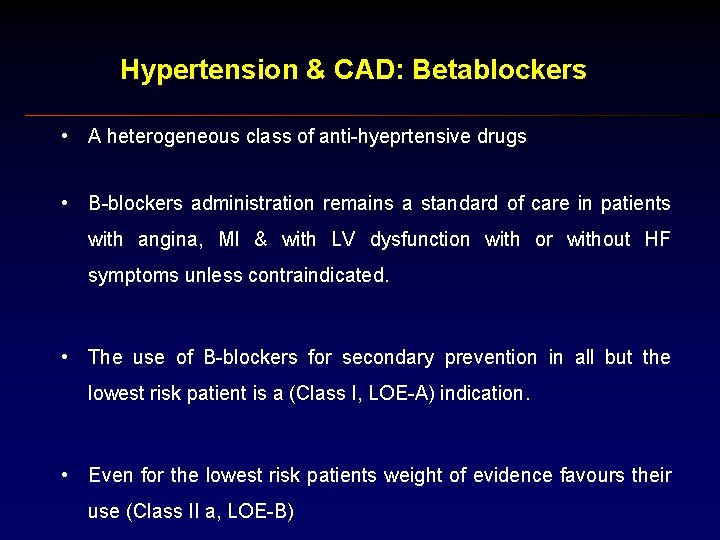 Hypertension & CAD: Betablockers • A heterogeneous class of anti-hyeprtensive drugs • B-blockers administration