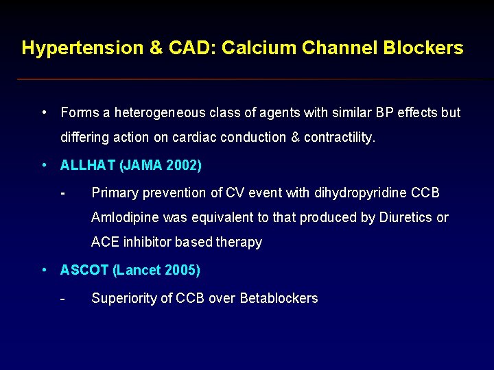 Hypertension & CAD: Calcium Channel Blockers • Forms a heterogeneous class of agents with
