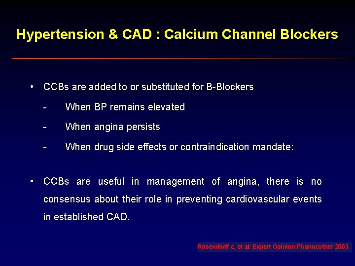 Hypertension & CAD : Calcium Channel Blockers • CCBs are added to or substituted