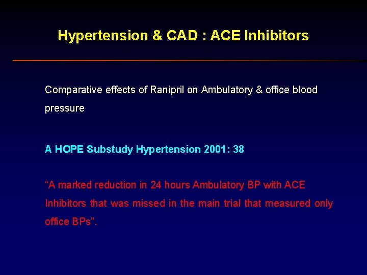 Hypertension & CAD : ACE Inhibitors Comparative effects of Ranipril on Ambulatory & office