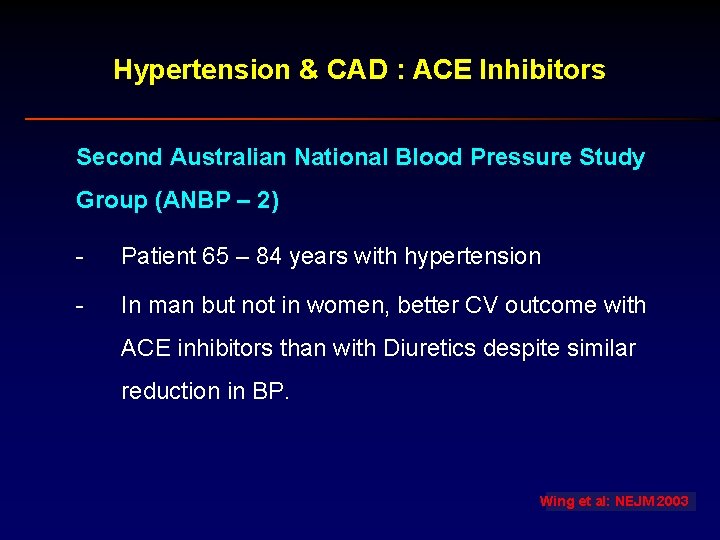 Hypertension & CAD : ACE Inhibitors Second Australian National Blood Pressure Study Group (ANBP
