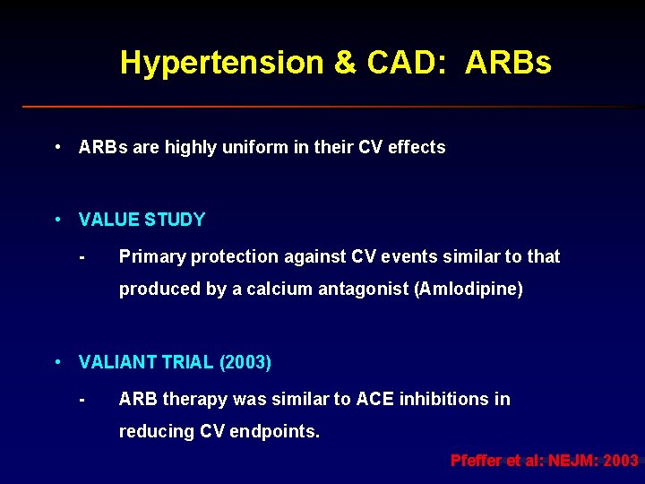 Hypertension & CAD: ARBs • ARBs are highly uniform in their CV effects •