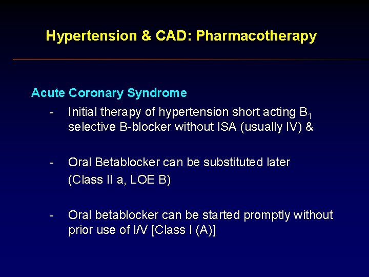 Hypertension & CAD: Pharmacotherapy Acute Coronary Syndrome - Initial therapy of hypertension short acting