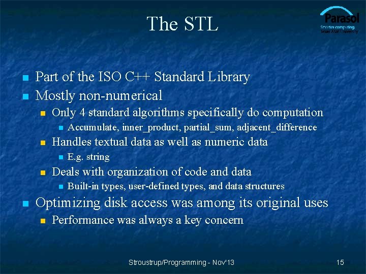 The STL n n Part of the ISO C++ Standard Library Mostly non-numerical n