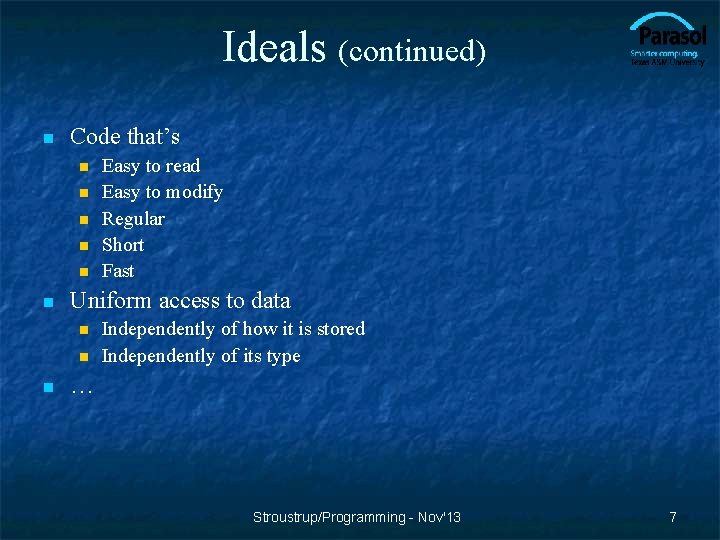 Ideals (continued) n Code that’s n n n Uniform access to data n n